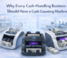 Why Every Cash-Handling Business Should Have a Cash Counting Machine